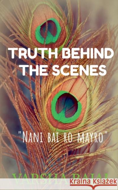 Truth Behind the Scenes: - Nani Bai Ro Mayro Varsha Bajaj 9781649831064 Notion Press