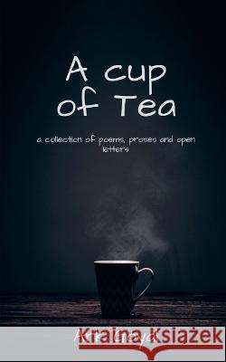 A Cup Of Tea Ark Goyal 9781649832559 Notion Press