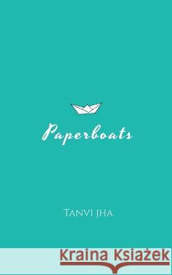 Paperboats Tanvi Jha   9781649833334 Notion Press
