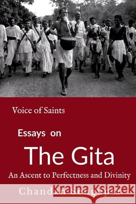 Essays on Gita: An Ascent to Perfectness and Divinity Chandan SenGupta 9781649834614 Notion Press