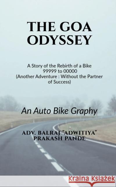 The Goa Odyssey Adv Balraj   9781649836205 Notion Press