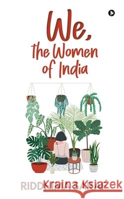 We, the Women of India Riddhima Saraf 9781649837929 Notion Press