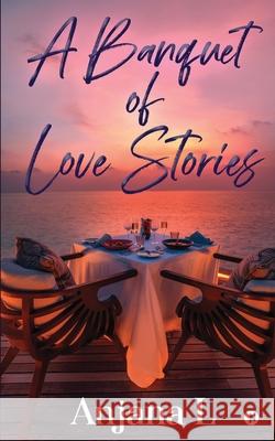 A Banquet of Love Stories Anjana L 9781649839527