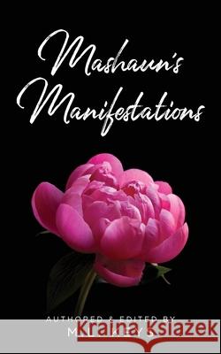 Mashaun's Manifestations M. L. Keys 9781649901163 Palmetto Publishing Group