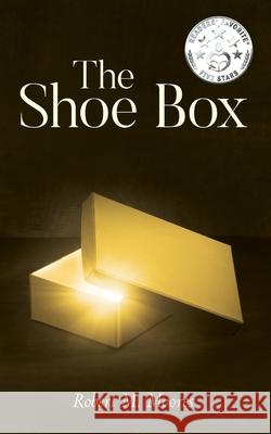 The Shoe Box Robert M. Moores 9781649901347 Palmetto Publishing