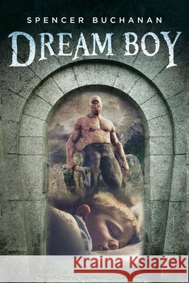 Dream Boy Spencer Buchanan 9781649902306