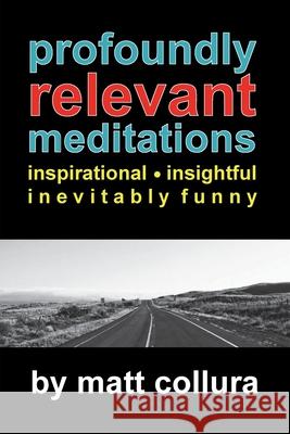 Profoundly Relevant Meditations Matt Collura 9781649902887 Palmetto Publishing