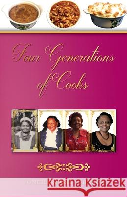 Four Generations of Cooks: Cookbook Voncile Marie Johnson 9781649903303