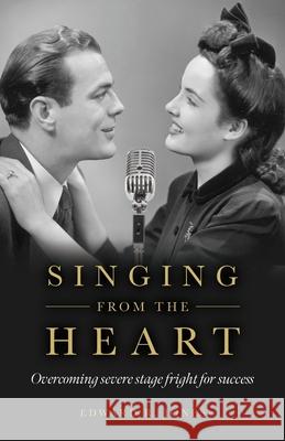 Singing From the Heart Edward R. Jones 9781649903419 Palmetto Publishing