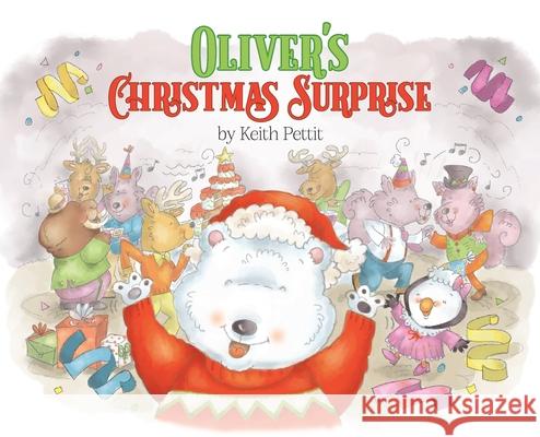 Oliver's Christmas Surprise Keith Pettit 9781649903778