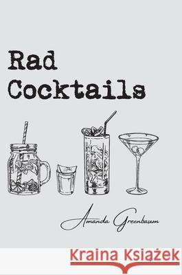 Rad Cocktails Amanda Greenbaum 9781649904447 Amanda Greenbaum