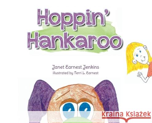 Hoppin' Hankaroo Janet Earnest Jenkins Terri L. Earnest 9781649905758