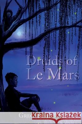 Druids of Le Mars Greg Severson 9781649905802 Palmetto Publishing