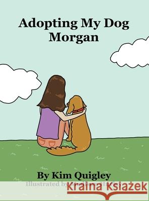 Adopting My Dog Morgan Kim Quigley Madison Hurley 9781649907639 Palmetto Publishing