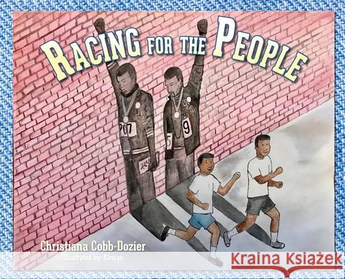 Racing for the People Christiana Cobb-Dozier Kimiyo Bowlby 9781649908070 Palmetto Publishing