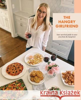 The Hangry Girlfriend Christine Tulisiak 9781649908216 Palmetto Publishing