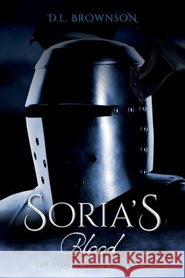 Soria's Blood: The Saga of Soria Book One D. L. Brownson 9781649908834