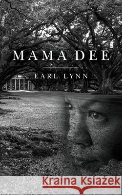 Mama Dee Earl Lynn 9781649908988 Palmetto Publishing