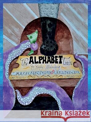 The Alphabet Train Kaeley Malmberg 9781649909398