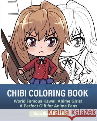Chibi Coloring Book: World Famous Kawaii Anime Girls! A Perfect Gift for Anime Fans Sora Illustrations 9781649920195
