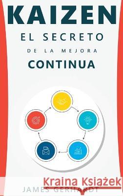 Kaizen: El secreto de la mejora continua G. Christian 9781649920553 James Gerhardt