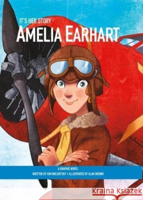 Amelia Earhart Kim Moldofsky Alan Brown 9781649967442 Sunbird Books