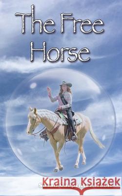 The Free Horse Susan Carpenter Noble 9781649990686 Book Services Us