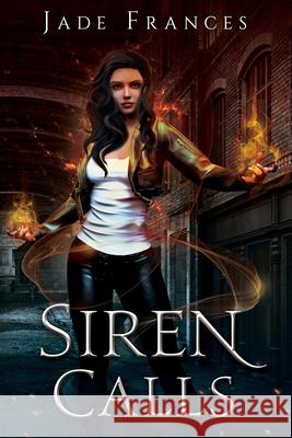 Siren Calls Jade Frances 9781649991577 Jade Frances