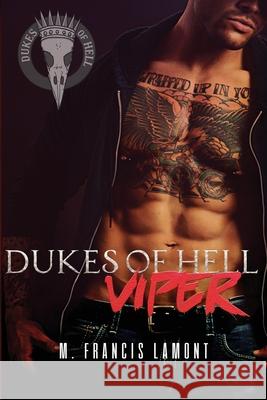 Dukes of Hell Book 1: Viper M. Francis Lamont 9781649991638 Monica Lomond