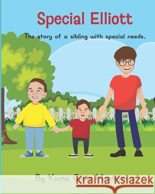 Special Elliott: The story of a sibling with special needs Kama Gaile Montermini 9781649994479 Isbnservices.com