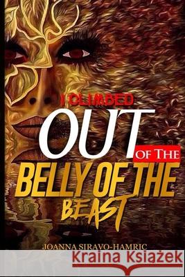 I Climbed Out of the Belly of the Beast Brenda Combs Joanna Siravo-Hamric 9781649996336