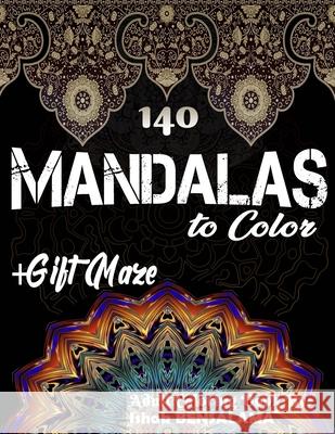 140 Mandalas Coloring Book For Adults Plus Gift Maze: Stress Relieving Designs Animals, Mandalas, Flowers, Paisley Patterns And So Much More Ishak Bensalama 9781650013305