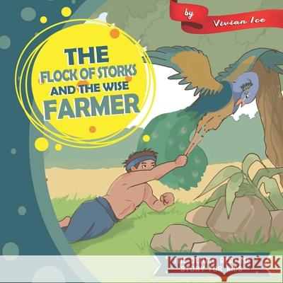 The Flock of Storks and The Wise Farmer Vivian Ice 9781650265353 Independently Published