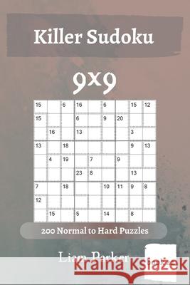 Killer Sudoku - 200 Normal to Hard Puzzles 9x9 (book 22) Liam Parker 9781650280424 Independently Published