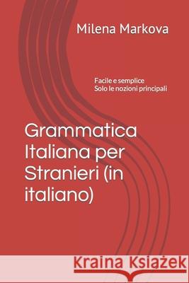 Grammatica italiana per stranieri (in italiano) Milena Markova 9781650540771