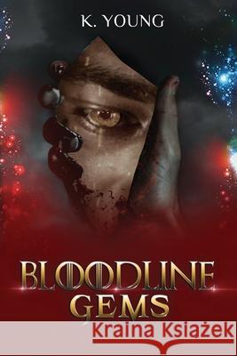 Bloodline Gems K. Young 9781650625935 Independently Published