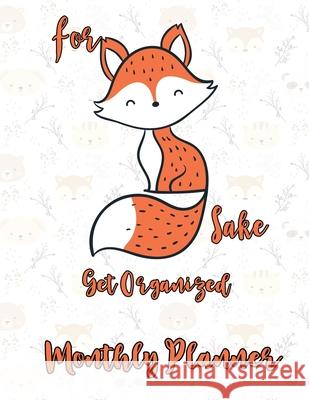 For Fox Sake: Get Organized Ebookbuilders                            Deena Rae Schoenfeldt 9781650626611 Independently Published