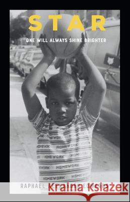 Star: One Will Always Shines Brighter Raphael Alexander Edwards 9781650783802 Independently Published