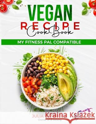 Vegan Recipe Book: Quick Vegan Meal Ideas Julia Cammoile 9781650815381 Independently Published
