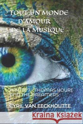 Tout Un Monde d'Amour de la Musique: Thomas Youri and the Dreamers Cyril Va 9781650838106 Independently Published