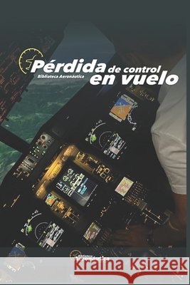 Pérdida de Control en Vuelo Facundo Conforti, Augusto de Santis 9781650972121 Independently Published