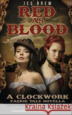 Red as Blood: The Clockwork FaerieTale Novellas Series Book One Jes Drew 9781650972183 Boo's Books Publishing