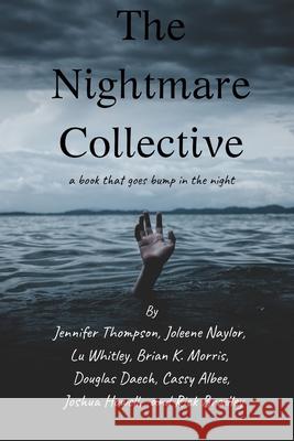 The Nightmare Collective Lu Whitley Joleene Naylor Joshua D. Howell 9781651014486