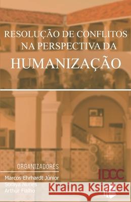 Resolução de Conflitos Na Perspectiva Da Humanização Nunes, Soraya 9781651046463 Independently Published
