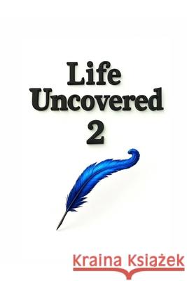 Life Uncovered 2: Enhanced Arthur M. Lee 9781651076903 Independently Published
