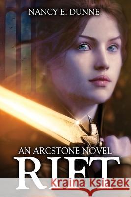 Rift: An Arcstone Novel Nancy E. Dunne 9781651331286