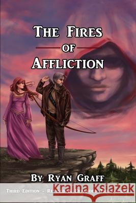 The Fires of Affliction Ryan Graff 9781651477991 Independently Published