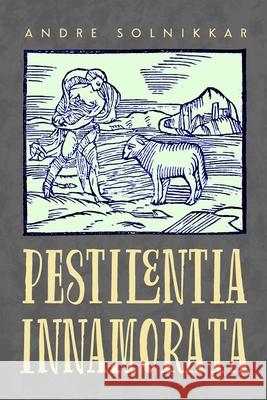 Pestilentia Innamorata Andre Solnikkar 9781651628300