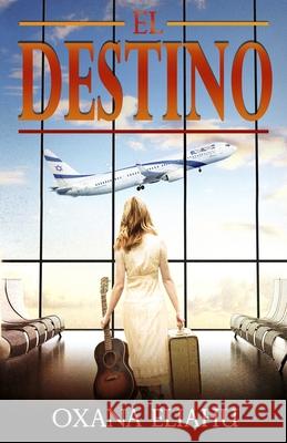 El Destino Natalie Pavlik Oxana Eliahu 9781651838518