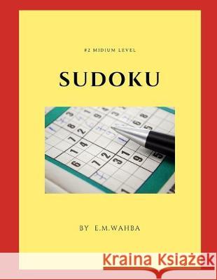 Sudoku: medium level E. M. Wahba 9781651854334 Independently Published